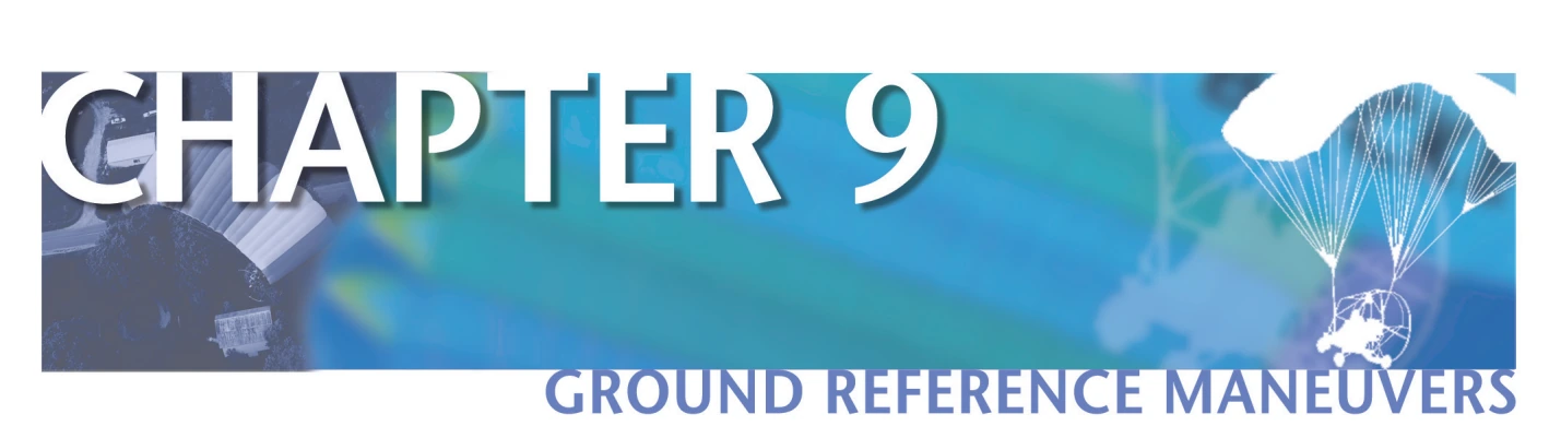 Chapter 9 opener: Ground Reference Maneuvers.