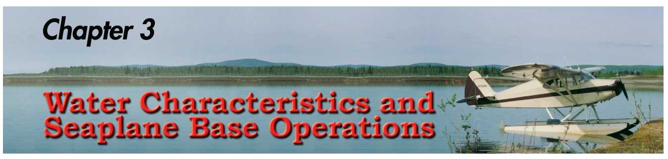 Chapter 3 opener: Water Characteristics and Seaplane Base Operations.